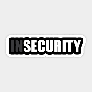 Insecurity Security (Front Only Version) Sticker